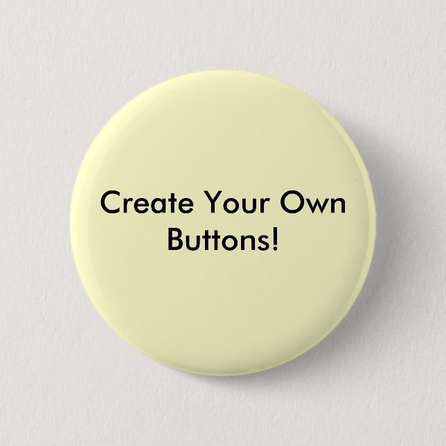 Create Your Own Buttons! 2 Inch Round Button (Front)