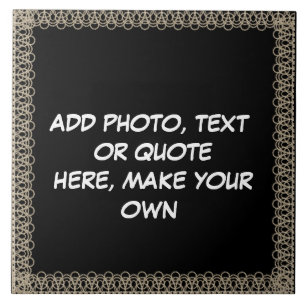 CREATE* YOUR OWN CERAMIC TILE