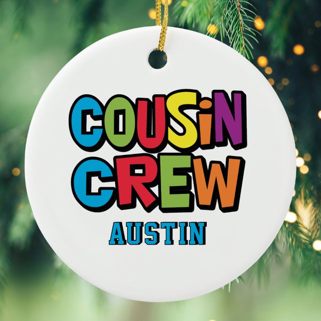 Create Your Own Colorful Cousin Crew  Ceramic Ornament (Cousin Crew with name. Perfect gift for cousins, nephews and nieces. Colorful and modern. )
