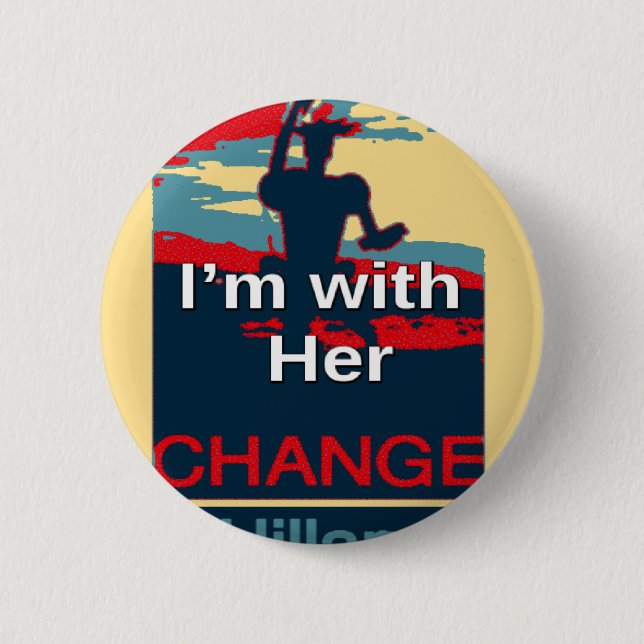 Create Your Own Colourful Change I am With Her   2 Inch Round Button (Front)