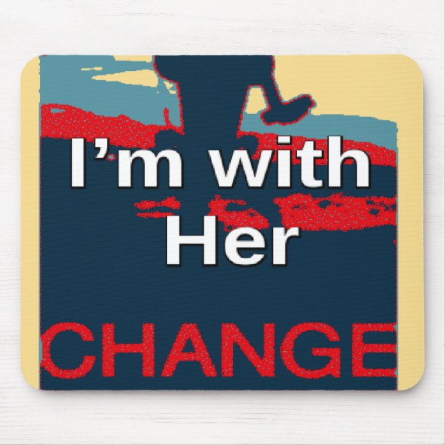 Create Your Own Colourful Change I am With Her   Mouse Pad (Front)
