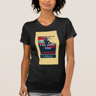 Create Your Own Colourful Change I am With Her T-Shirt