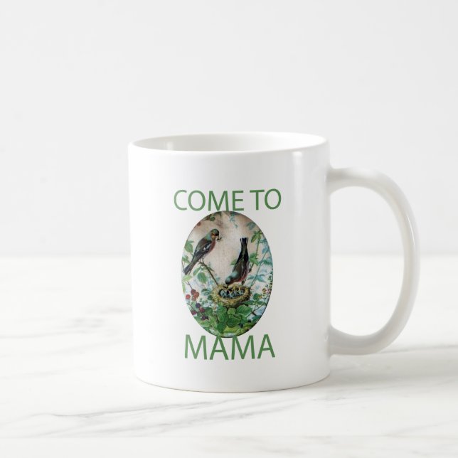 Create Your Own Come to Mama Coffee Mug (Right)