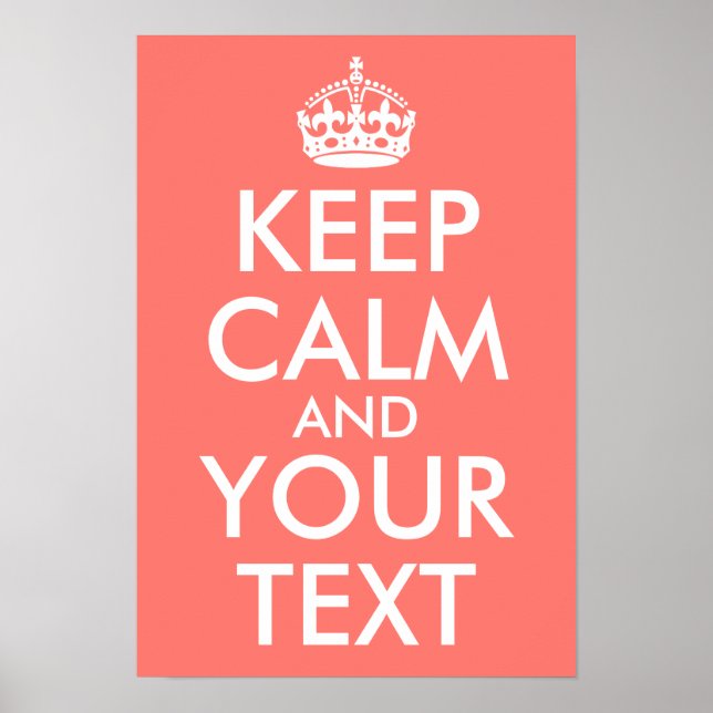 Create Your Own Coral Keep Calm and Your Text Poster (Front)