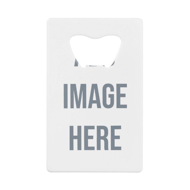Create Your Own Credit Card Bottle Opener (Front)