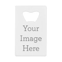 Create Your Own Credit Card Sized Bottle Opener