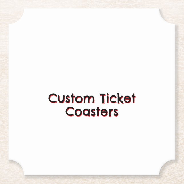 Create your own custom 4" x 4" Ticket Paper Coaster (Front)