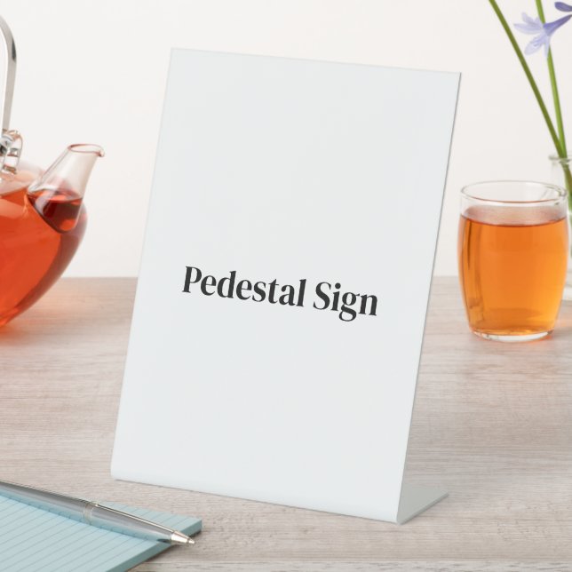 Create Your Own Custom 6" x 8" Pedestal Sign (In SItu)
