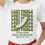 Create your own Custom Bachelorette Party Funny T-Shirt<br><div class="desc">Create your own Custom Bachelorette Party Funny T-Shirt. Quote - Last Pickle I'll ever tickle.</div>