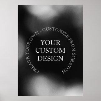 Create Your Own Custom Design/Logo Poster