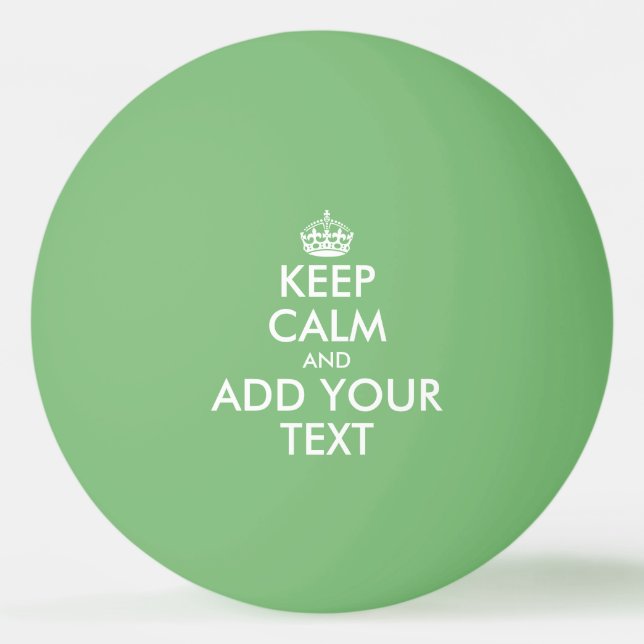Create your own custom Keep Calm table tennis Ping Pong Ball (Front)