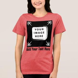 Create Your Own Custom Personalized Gifts Tri-Blend Shirt