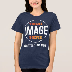 Create Your Own Custom Personalized Gifts Tri-Blend Shirt