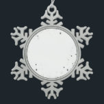 Create Your Own Custom Personalized Snowflake Pewter Christmas Ornament<br><div class="desc">Personalize this product by adding your own text or redesign entirely from scratch by replacing our image with your own!

Visit Christmas Town on Zazzle to shop our entire collection of custom gifts,  party supplies,  holiday decorations,  stocking stuffers and more.</div>