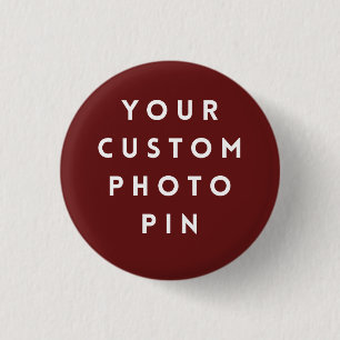Create Your Own Custom Photo 1 ¼ Inch Pin/ Round Button