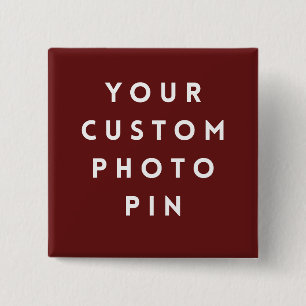 Create Your Own Custom Photo Pin/ 2 Inch Square Button
