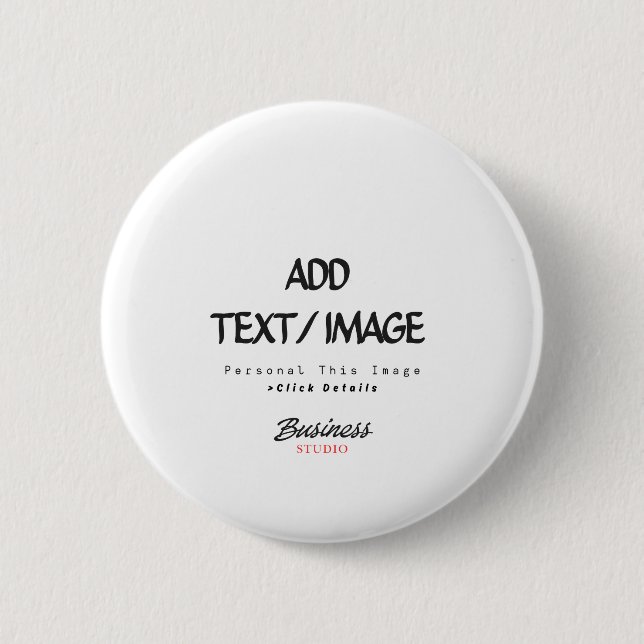 Create Your Own Custom Pin/ 2 Inch Round Button (Front)