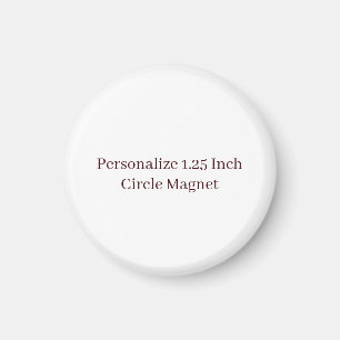 Create Your Own Custom Promotional Brand 1.25 Inch Magnet