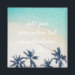 Create Your Own Custom Quote - Beach Magnet<br><div class="desc">Add your own text - a quote, greeting, poem, message or lyrics, maybe! You can add whatever words you wish to this stunning exotic tropical island beach scene with sand and a turquoise ocean. Put life in perspective with some short yet sage pieces of advice! Wise and beautiful words can...</div>