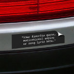 Create Your Own Custom Quote Bumper Sticker<br><div class="desc">Create your own custom quote bumper sticker. Features minimalist typewriter typography.</div>