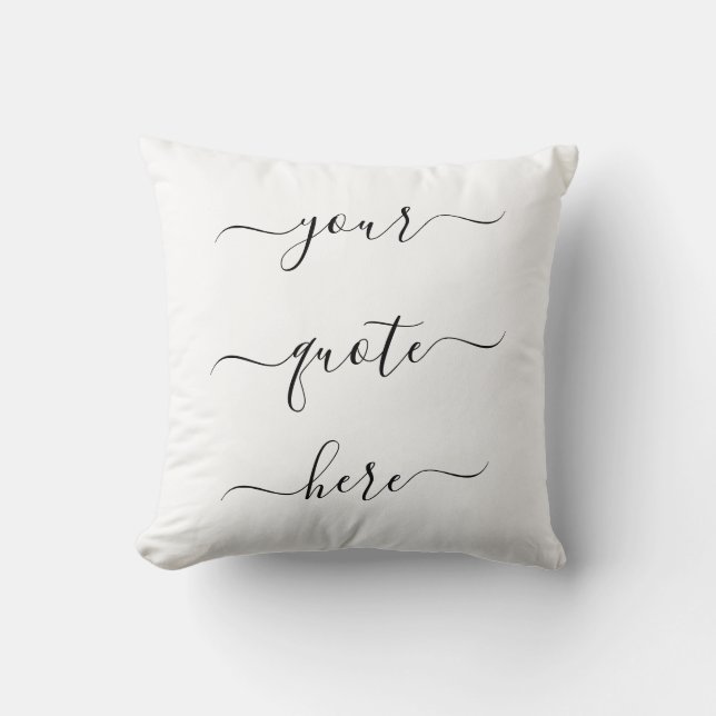 Create Your Own Custom Quote Elegant Script Throw Pillow (Front)