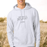 Create Your Own Custom Quote Hoodie<br><div class="desc">Create your own custom quote hoodie. Add your own saying, bible verse, song lyric or personalized text in minimalist typewriter typography.</div>