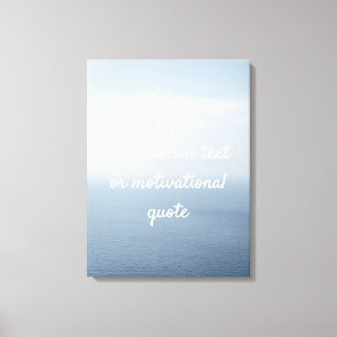 Create Your Own Custom Quote - Ocean Canvas Print