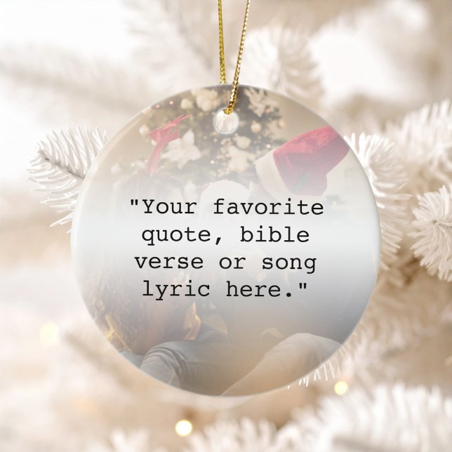 Create Your Own Custom Quote Personalized Photo Ceramic Ornament (Creator Uploaded)