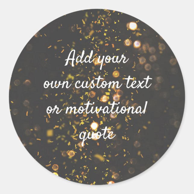Create Your Own Custom Quote - Sparkles Classic Round Sticker (Front)