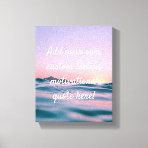 Create Your Own Custom Quote - Sunset Sea Canvas Print