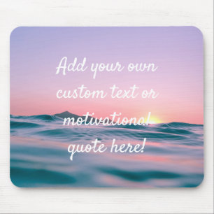 Create Your Own Custom Quote - Sunset Sea Mouse Pad