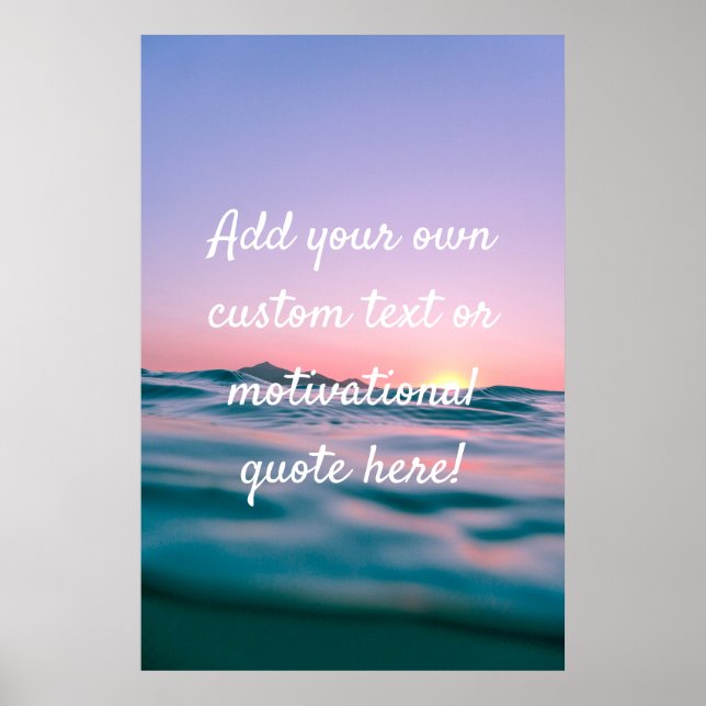 Create Your Own Custom Quote - Sunset Sea Poster (Front)