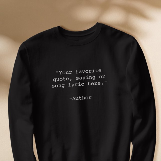 Create Your Own Custom Quote Sweatshirt (Creator Uploaded)