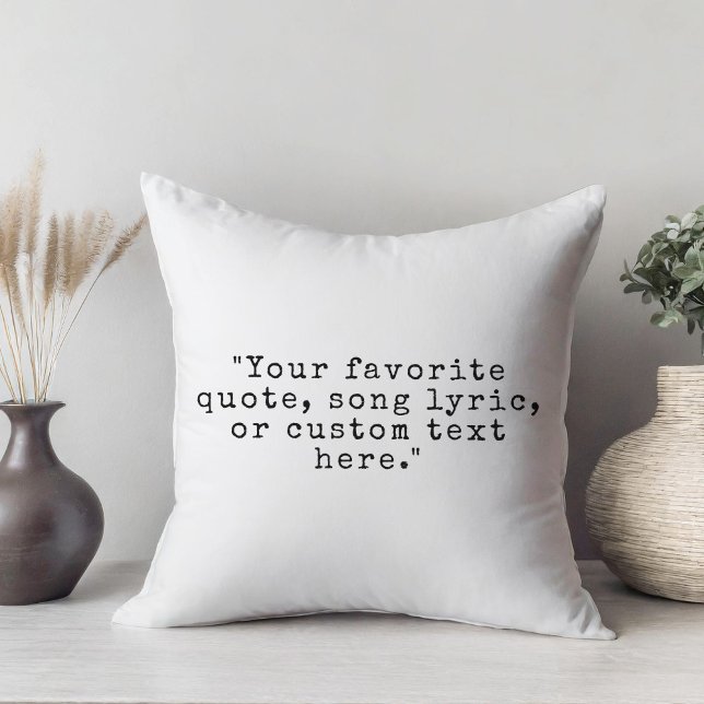 Create Your Own Custom Quote Throw Pillow (Creator Uploaded)