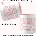 Create Your Own Custom Short Hidden Message 099PW Mug<br><div class="desc">Soft pink and white this hidden message mug is a great way to show someone you care. A fun yet subtle way to celebrate a baby name, loving nickname, or gentle affirmation—perfect for baby showers or thoughtful bridesmaid gifts……PERFECT FOR:
Bridesmaids, moms, baby names, romantic quotes, coworkers.</div>