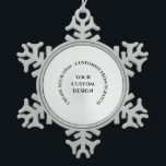 Create Your Own Custom Snowflake Pewter Christmas Ornament<br><div class="desc">Add some custom text to personalize this product or redesign the item entirely from scratch by replacing the image shown with one of your own.

Visit North Pole Party to view our entire collection of custom Christmas gifts,  party supplies and favours,  stocking stuffers,  candy and more.</div>