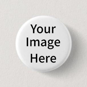 Create Your Own Custom Your Image Here 1 Inch Round Button