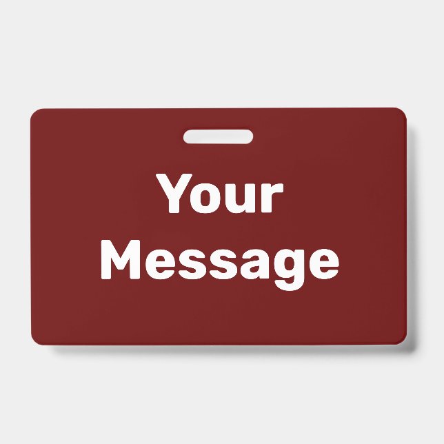 Create Your Own Dark Red and White Text Template Badge (Front)