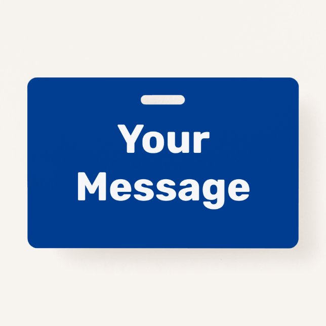Create Your Own Deep Blue and White Text Template Badge (Front)