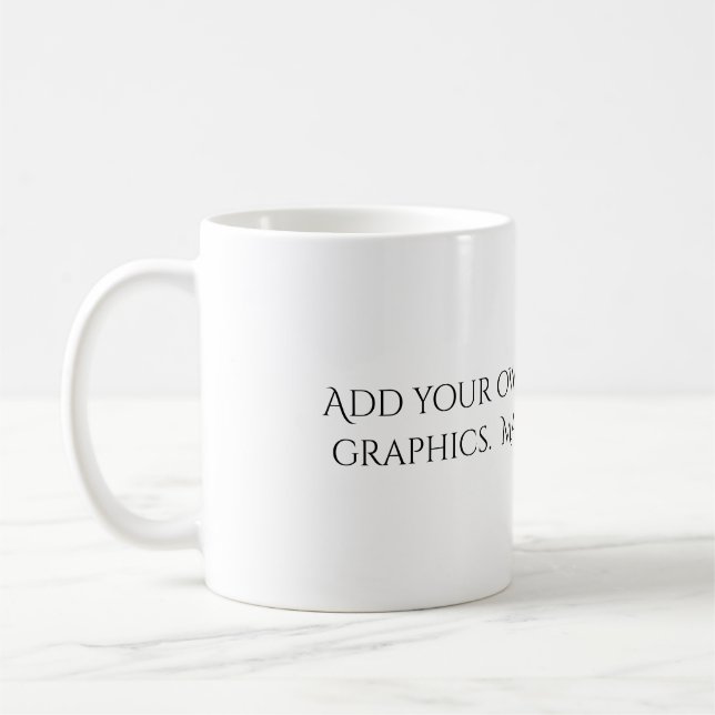 Create Your Own Design Graphics Photo Message Coffee Mug (Left)