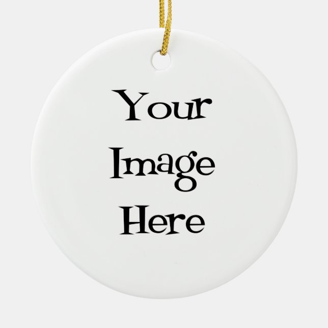 Create Your Own : Design Your Own Custom Ceramic Ornament (Front)