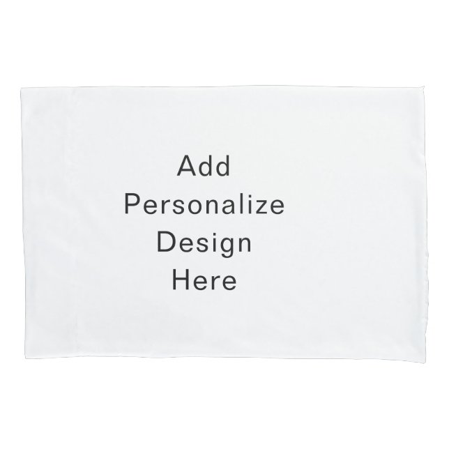 create your own dimensions: 20"h x 30"w pillowcase (Front-Left)