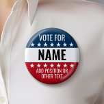 Create Your Own Election Design - Classic Campaign 4 Inch Round Button<br><div class="desc">Are you looking for campaign materials that you can personalize? This classic design includes red,  white and blue - with stars. Add your name or your favourite candidate to make custom political gear.</div>