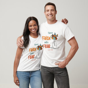 Create Your Own Faith Over Fear T-Shirt