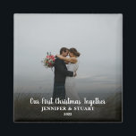 Create your own First Christmas Together photo  Magnet<br><div class="desc">Create your own First Christmas Together photo magnet.
Very nice Christmas keepsake.
Add your own photos,  add your text and names and create a very unique and personal magnet.</div>