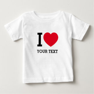 Create Your Own Funny I love Baby T-Shirt