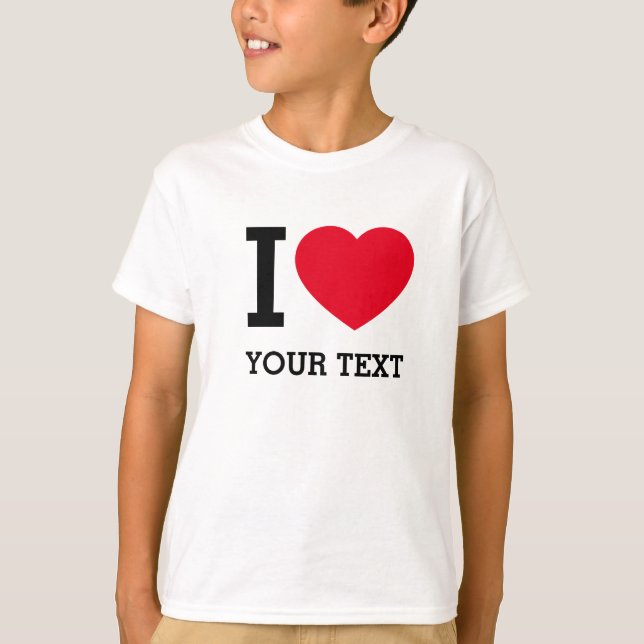 Create Your Own Funny I love  T-Shirt (Front)