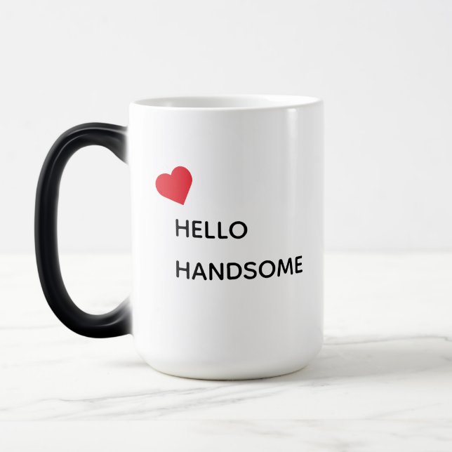 Create Your Own Hello Handsome Magic Mug (Left)
