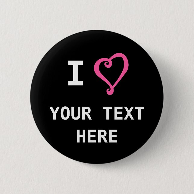 Create Your Own I Heart Love Design Custom 2 Inch Round Button (Front)
