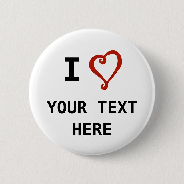Create Your Own I Heart Love Design Custom 2 Inch Round Button (Front)